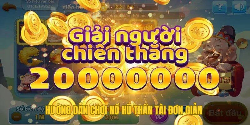 Hướng dẫn chơi nổ hũ thần tài đơn giản