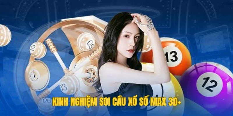 Kinh nghiệm soi cầu Xổ số Max 3D