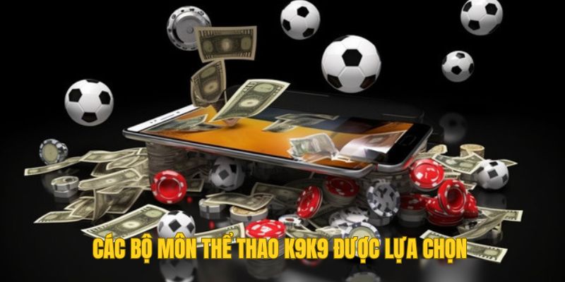 Các bộ môn thể thao K9K9 được lựa chọn