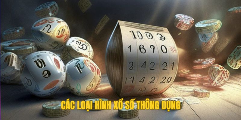 Các loại hình xổ số thông dụng